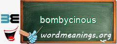 WordMeaning blackboard for bombycinous